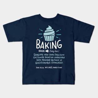 Funny Baker and Chefs by CheesyB Baker Definition Funny Baking Cake Cupcake Kids T-Shirt